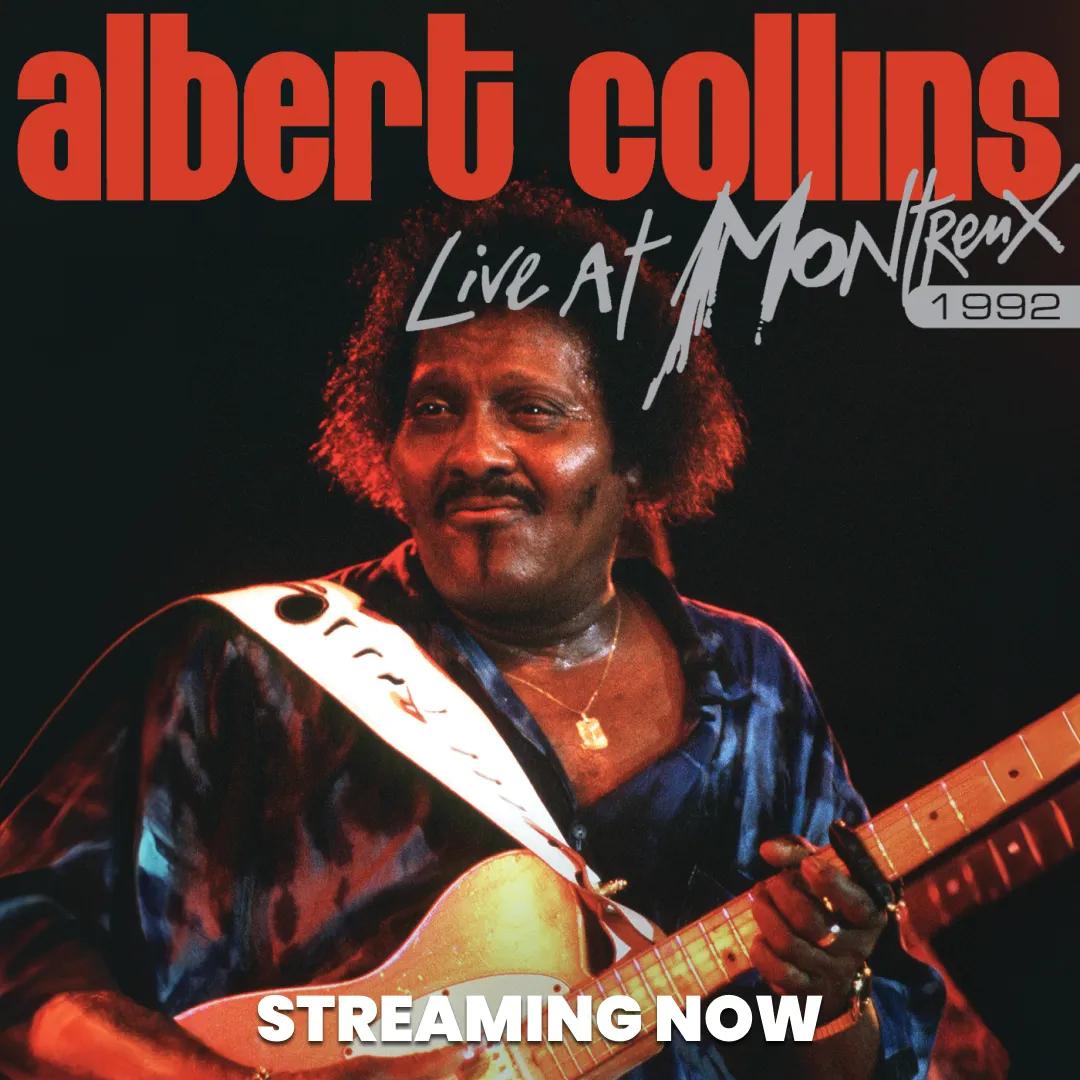 Album cover of Albert Collins' "Live at Montreux 1992" showing the musician playing guitar, with prominent text reading "Streaming Now.