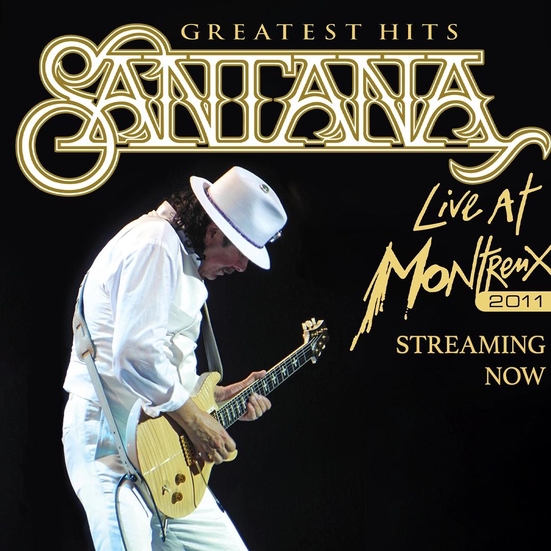 Santana in a white suit and hat plays an electric guitar on a dark stage. Text above says "Greatest Hits Santana," "Live at Montreux 2011," and "Streaming Now.