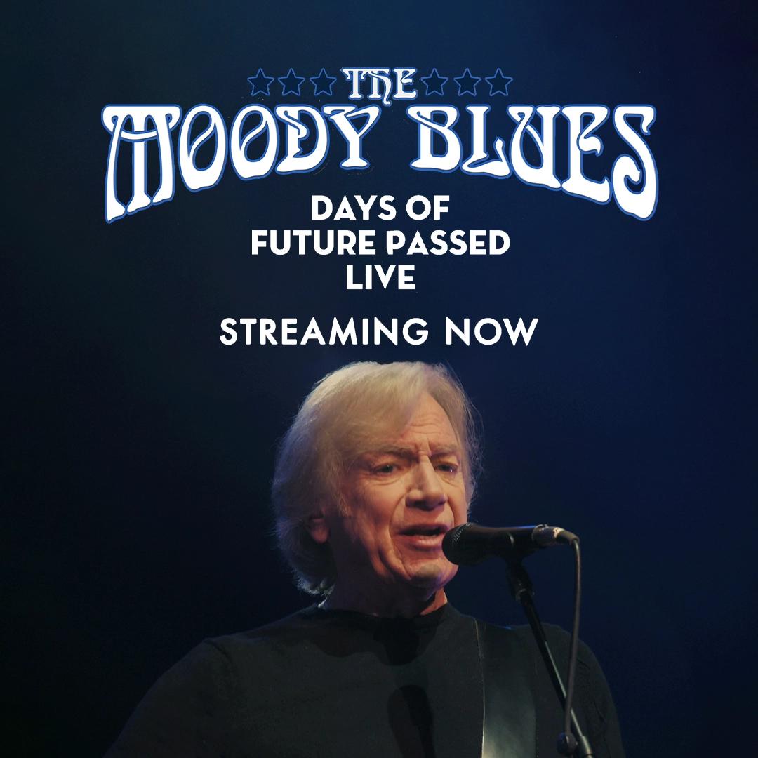 The Moody Blues performs with a guitar on stage. Text above him reads, "The Moody Blues. Days of Future Passed Live. Streaming Now.