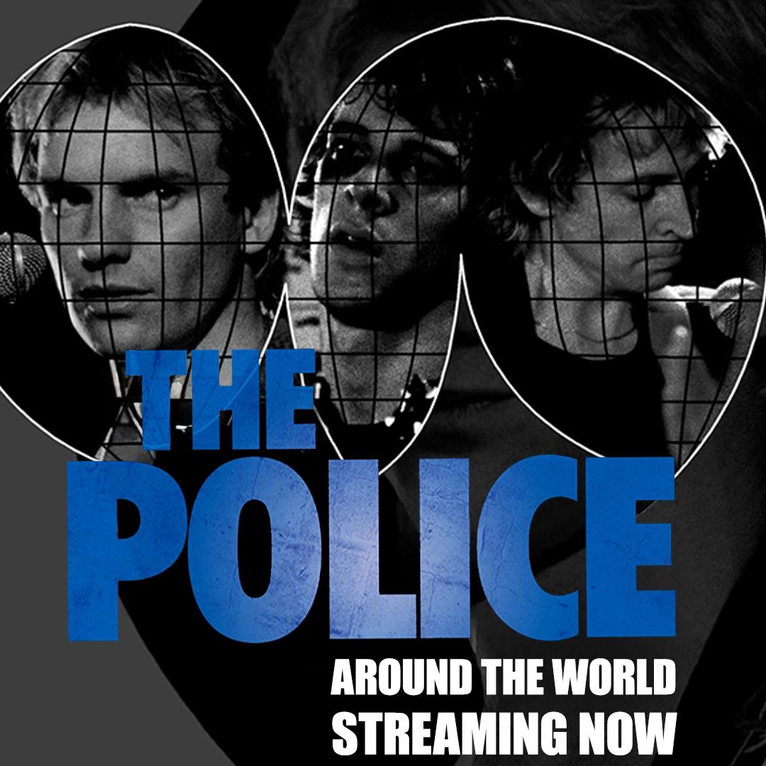 The Police "AROUND THE WORLD STREAMING NOW".