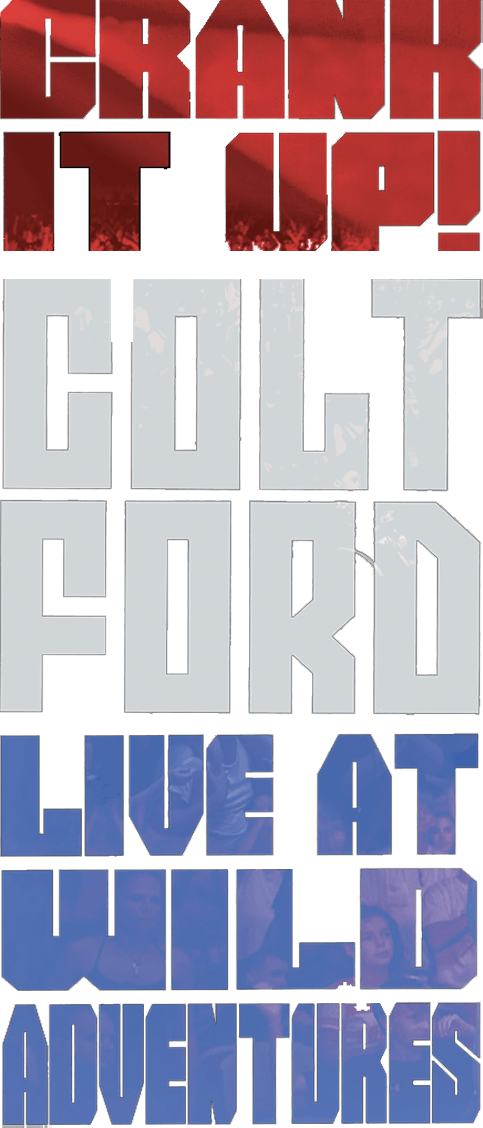 Poster with large text reading: "Crank It Up! Colt Ford Live at Wild Adventures," in red, gray, and blue block letters on a white background.