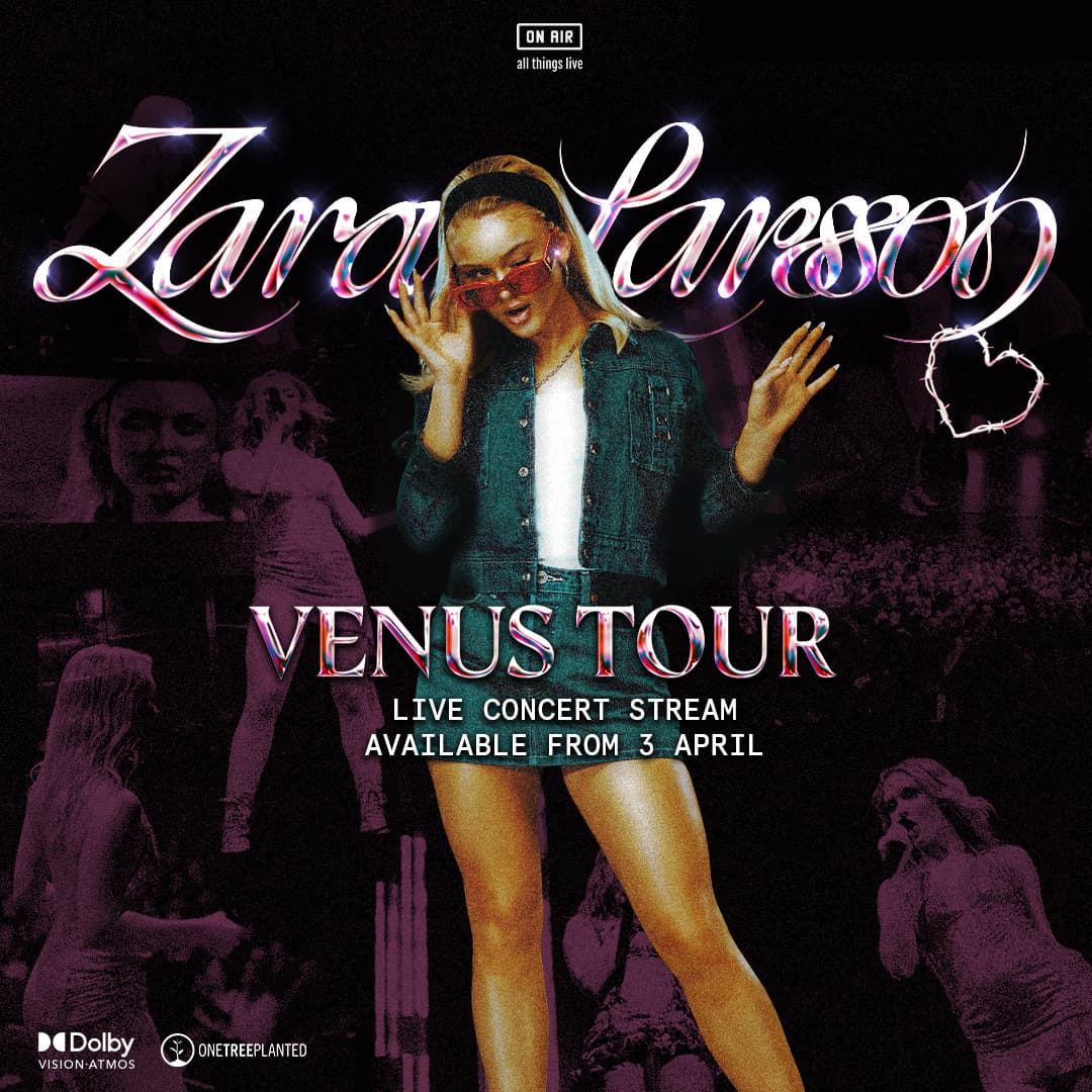 zara larsson's venus tour with a live stream available from April 3, featuring the artist in a denim outfit and neon accents.